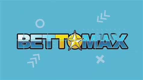 bettomax